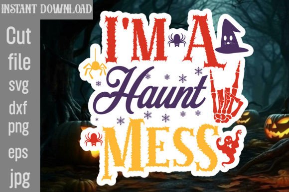 I m a Haunt Mess SVG Cut File for Crafts and Graphics
