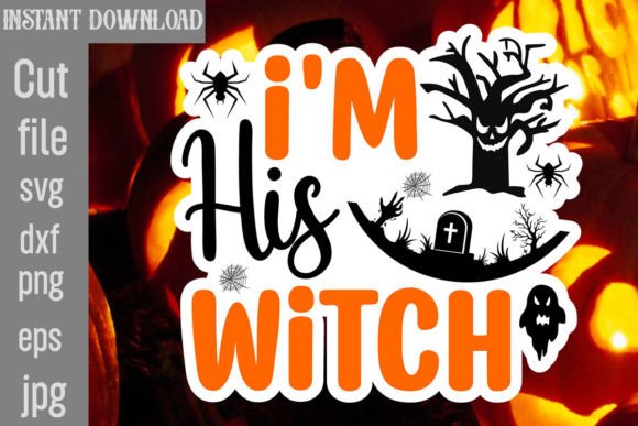 I m His Witch SVG Cut File for Crafts and Graphics
