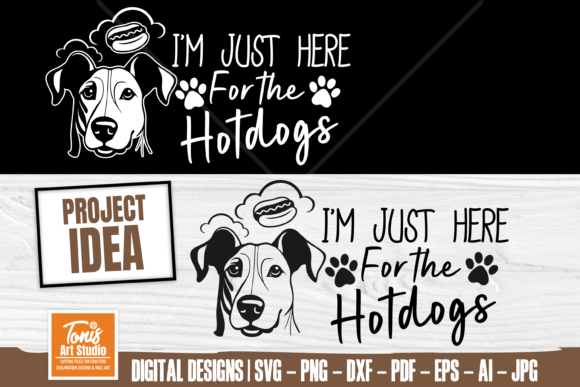 I m Just Here for the Hotdogs - Dog Svg Review