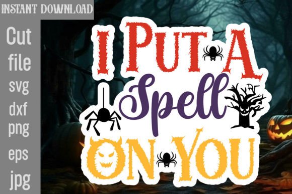 I Put a Spell on You SVG Cut File for Crafts and Graphics