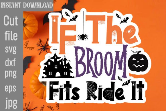 If the Broom Fits Ride It SVG Cut File for Crafts and Graphics