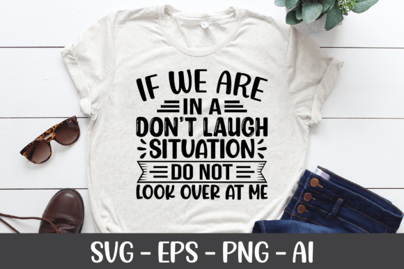 If We Are in a Don t Laugh Situation SVG for Crafts and Graphics