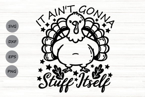 It Ain’t Gonna Stuff Itself Graphics for Crafts