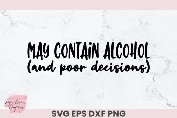 May Contain Alcohol and Poor Decisions Graphics
