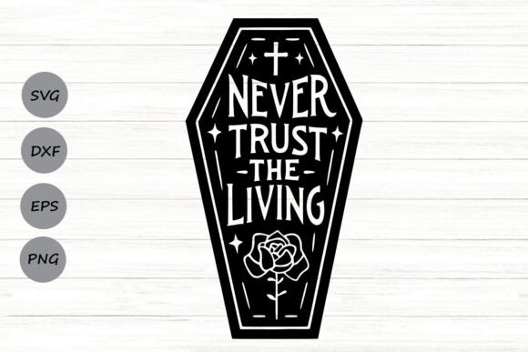 Never Trust the Living Svg – A Spooky Graphic Design Asset for Crafts