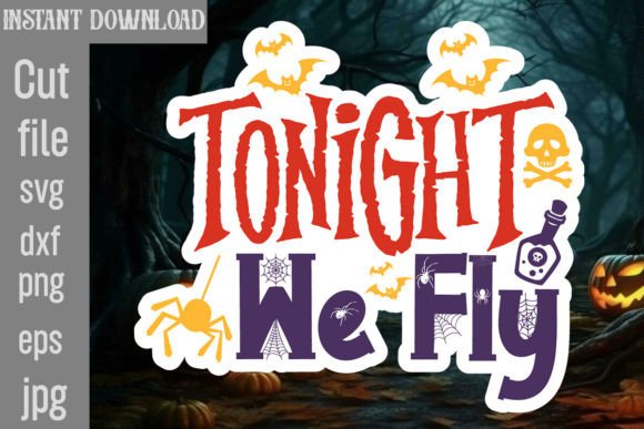 Tonight We Fly SVG Cut File for Crafts and Graphics