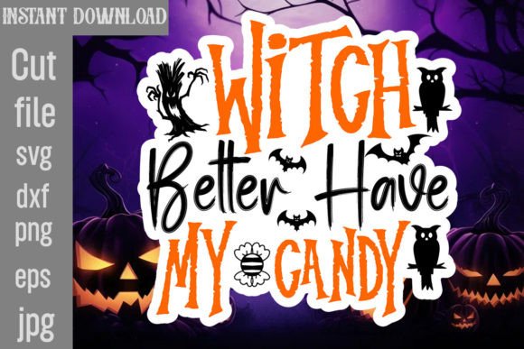 Witch Better Have My Candy SVG Cut File for Crafts and Graphics